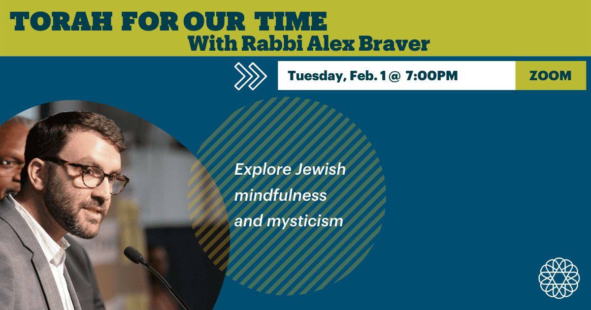 Torah for Our Time with Rabbi Alex Braver - B'nai Jeshurun